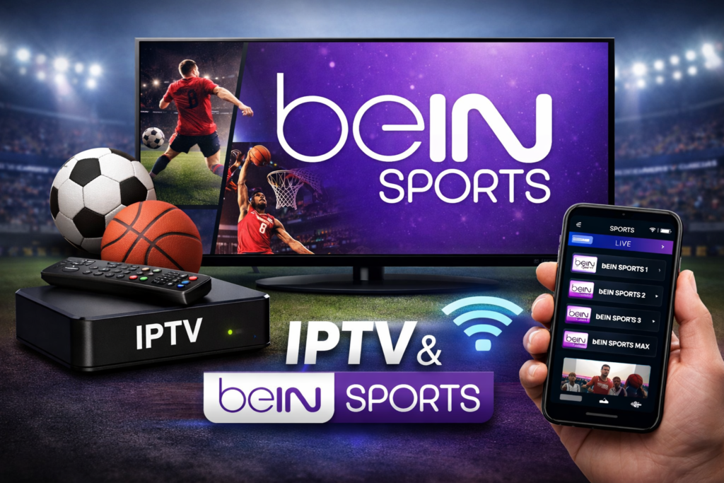 IPTV : contient-il les chaînes beIN Sports ?